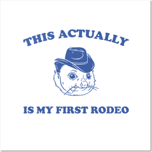 This Actually IS My First Rodeo Possum T Shirt, Funny Western Cowboy Posters and Art